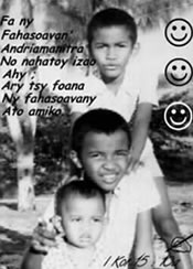 Du temps du CLUB M
J'avais cet âge là, sur la photo avec mes 2 frères
Ramy, Ravo, Rado - souvenir de Majunga, plage du Grand Pavois football - Pensee chretienne, webmaster Ravo.Madagascar, Ratsimbazafy Ravo Nomenjanahary