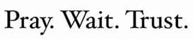 Christian thought, webmaster Ratsimbazafy Ravo Nomenjanahary, Prayer, to pray, pray wait trust